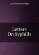 Letters On Syphilis, Daniel Denison Slade 