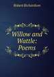 Willow and Wattle: Poems, Robert Richardson 