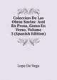 Coleccion De Las Obras Suelas: Assi En Prosa, Como En Verso, Volume 3 (Spanish Edition), Lope De Vega 