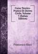Corso Teorico-Pratico Di Diritto Civile, Volume 7 (Italian Edition), Francesco Ricci 