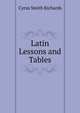 Latin Lessons and Tables, Cyrus Smith Richards 