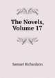The Novels, Volume 17, Samuel Richardson 