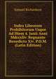 Index Librorum Prohibitorum Usque Ad Diem 4. Junii Anni Mdccxliv. Regnante Benedicto Xiv. P.O.M. (Latin Edition), Samuel Richardson 