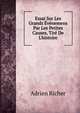 Essai Sur Les Grands ?v?nemens Par Les Petites Causes, Tir? De L'histoire, Adrien Richer 