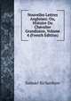 Nouvelles Lettres Angloises: Ou, Histoire Du Chevalier Grandisson, Volume 4 (French Edition), Samuel Richardson 