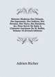 Histoire Moderne Des Chinois, Des Japonnois, Des Indiens, Des Persans, Des Turcs, Des Russiens, &c: Pour Servir De Suite ? L'histoire Ancienne De M. Rollin, Volume 10 (French Edition), Adrien Richer 