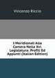 I Meridionali Alla Camera Nella Xvi. Legislatura: Profili Ed Appunti (Italian Edition), Vincenzo Riccio 