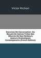 Exercices De Conversation: Ou Recueil De Scenes Tirees Des OEuvres De Nos Meilleurs Auteurs Dramatiques Contemporains (French Edition), Victor Richon 