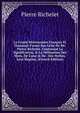 Le Grand Dictionnaire Fran?ois Et Flamand: Form? Sur Celui De Mr. Pierre Richelet. Contenant La Signification, & La D?fination Des Mots, De L'une & De . Des Verbes, Leur Regime, (French Edition), Pierre Richelet 