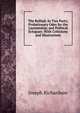 The Rolliad: In Two Parts; Probationary Odes for the Laureatship; and Political Eclogues: With Criticisms and Illustrations, Joseph Richardson 