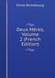 Deux Meres, Volume 2 (French Edition), ?mile Richebourg 