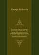 The Divine Origin of Prophecy Illustrated and Defended: In a Course of Sermons Preached Before the University of Oxford, in the Year Mdccc. at the Lecture Founded by John Bampton, ., George Richards 