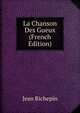 La Chanson Des Gueux (French Edition), Jean Richepin 