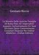 Le Monete Delle Antiche Famiglie Di Roma Fino All' Imperadore Augusto, Inclusivamente Co' Suoi Zecchieri Dette Comunemente Consolari Disposte Per Ordine Alfabetico . (Italian Edition), Gennaro Riccio 