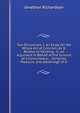Two Discourses: I. an Essay On the Whole Art of Criticism, As It Relates to Painting . Ii. an Argument in Behalf of the Science of a Connoisseur; . Certainty, Pleasure, and Advantage of It, Jonathan Richardson 