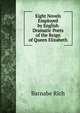 Eight Novels Employed by English Dramatic Poets of the Reign of Queen Elizabeth, Barnabe Rich 