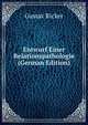 Entwurf Einer Relationspathologie (German Edition), Gustav Ricker 