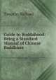 Guide to Buddahood: Being a Standard Manual of Chinese Buddhism, Timothy Richard 