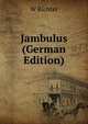 Jambulus (German Edition), W Richter 