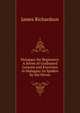 Malagasy for Beginners: A Series of Graduated Lessons and Exercises in Malagasy As Spoken by the Hovas, Richardson, James D. (James Daniel), 1843-1914 