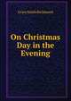 On Christmas Day in the Evening, Grace Smith Richmond 