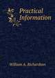 Practical Information, William A. Richardson 