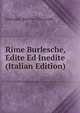 Rime Burlesche, Edite Ed Inedite (Italian Edition), Giovanni Battista Ricciardi 