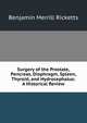 Surgery of the Prostate, Pancreas, Diaphragm, Spleen, Thyroid, and Hydrocephalus: A Historical Review, Benjamin Merrill Ricketts 