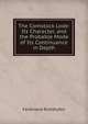 The Comstock Lode: Its Character, and the Probable Mode of Its Continuance in Depth, Ferdinand Richthofen 