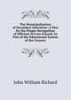 The Municipalisation of Secondary Education: A Plea for the Proper Recognition of Efficient Private Schools As Part of the Educational System of the Country, John William Richard 