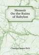 Memoir On the Ruins of Babylon, Claudius James Rich 