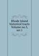 Rhode Island historical tracts Volume no.3, ser.1, 