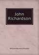 John Richardson, William Renwick Riddell 