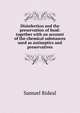 Disinfection and the preservation of food: together with an account of the chemical substances used as antiseptics and preservatives, Samuel Rideal 