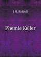 Phemie Keller, J H. Riddell 