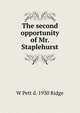 The second opportunity of Mr. Staplehurst, W Pett d. 1930 Ridge 