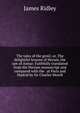 The tales of the genii; or, The delightful lessons of Horam, the son of Asmar. Faithfully translated from the Persian manuscript and compared with the . at Paris and Madrid by Sir Charles Morell, James Ridley 