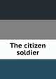 The citizen soldier, 
