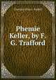 Phemie Keller, by F.G. Trafford, Charlotte Eliza L. Riddell 
