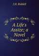A Life's Assize; a Novel, J H. Riddell 