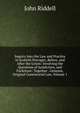 Inquiry Into the Law and Practice in Scottish Peerages, Before, and After the Union: Involving the Questions of Juridiction, and Forfeiture: Together . Genuine, Original Consistorial Law, Volume 1, John Riddell 