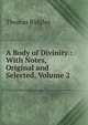 A Body of Divinity.: With Notes, Original and Selected, Volume 2, Thomas Ridgley 