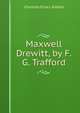 Maxwell Drewitt, by F.G. Trafford, Charlotte Eliza L. Riddell 