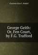 George Geith: Or, Fen Court, by F.G. Trafford, Charlotte Eliza L. Riddell 