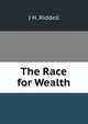 The Race for Wealth, J H. Riddell 