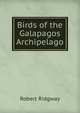 Birds of the Galapagos Archipelago, Ridgway, Robert, 1850-1929 