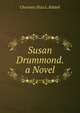 Susan Drummond. a Novel, Charlotte Eliza L. Riddell 
