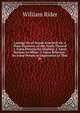 Layings On of Hands Asserted: Or, a Plain Discovery of the Truth Thereof 1. Upon Persons for Healing. 2. Upon Persons to Office. 3. Upon Believers . by Some Person in Opposition to This Pr, William Rider 