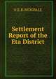 Settlement Report of the Eta District, S O. B. RIDSDALE 