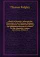 A Body of Divinity: Wherein the Doctrines of the Christian Religion Are Explained and Defended, Being the Substance of Several Lectures On the Assembly's Larger Catechism, Volume 2, Thomas Ridgley 